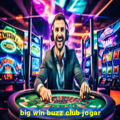 big win buzz club jogar